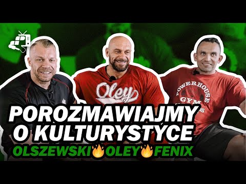 POLSKA VS ZAGRANICZNA SZKOŁA - POROZMAWIAJMY O KULTURYSTYCE 💪🏻 OLEY | FENIX | OLSZEWSKI