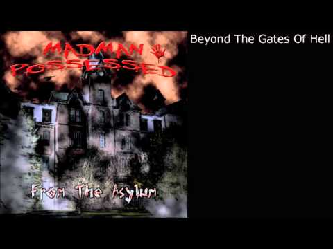 Madman Possessed - From The Asylum - 2015 - 05 Beyond The Gates Of Hell