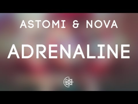 Astomi & Nova - Adrenaline