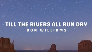 Don Williams - Till The Rivers All Run Dry (Lyrics)