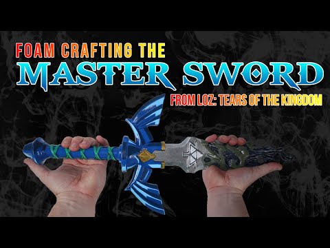 Foam Crafting the Master Sword