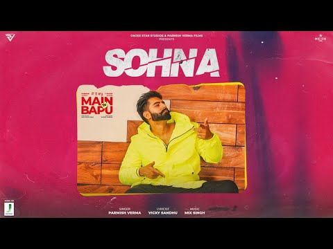 SOHNA (Official Video) - Main Te Bapu | Parmish Verma, Sanjeeda Shaikh