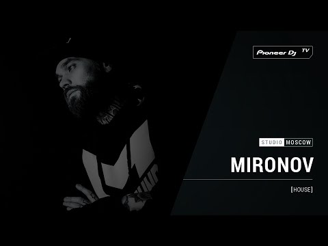 MIRONOV [ house ] @ Pioneer DJ TV | Moscow