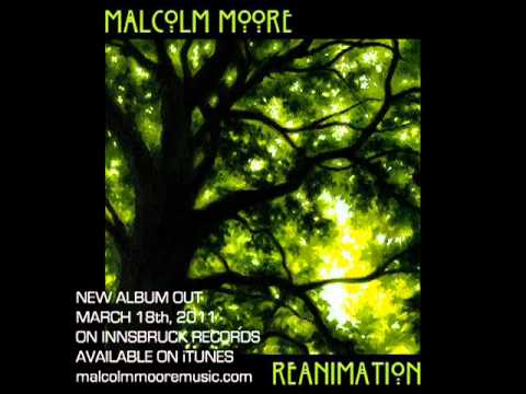 Malcolm Moore Reanimation - WHY ARE YOU AFRAID OF LOVE?