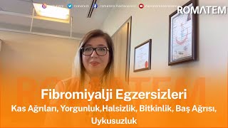 Fibromiyalji Egzersizleri | Kas Ağrıları, Yorgunluk, Halsizlik, Bitkinlik, Baş A
