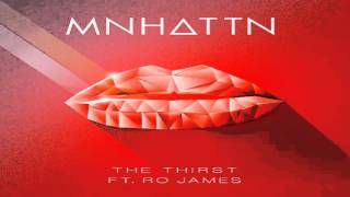 MNHATTN - The Thirst Feat. Ro James [New Song] HD 2015