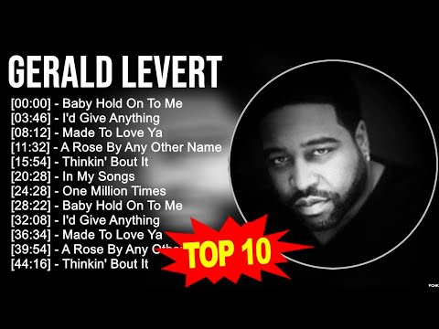 G e r a l d L e v e r t 2023 MIX ~ Top 10 Best Songs ~ Greatest Hits ~ Full Album