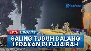 Memanas! Ledakan di UEA Picu Ketegangan, Iran Tuduh AS di Balik Serangan Kilang Minyak Fujairah