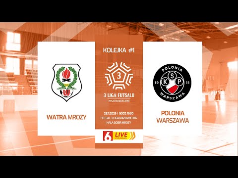 🔴 [NA ŻYWO] KS WATRA MROZY - POLONIA WARSZAWA |  3 LIGA FUTSAL MAZOWIECKI | 1. KOLEJKA 2025/26