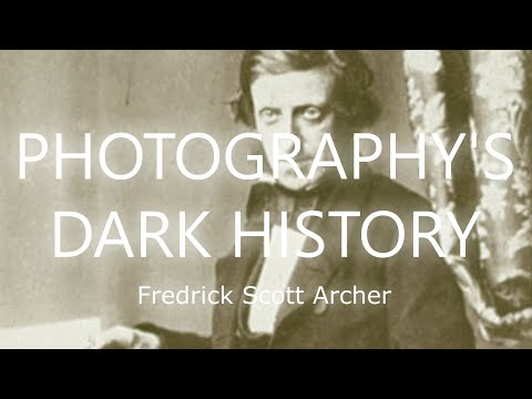 PHOTOGRAPHY'S DARK HISTORY | EP4 | FREDRICK SCOTT ARCHER