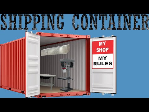 Quickest way to build a Workshop out of a Shipping Container