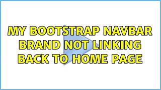 My bootstrap navbar brand not linking back to home page (2 Solutions!!)
