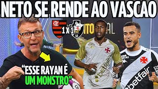 PÓS JOGO! NETO SE RENDE A A RAYAN E AO VASCO! VASCO CALOU O MARACANA! NOTICIAS DO VASCO HOJE!