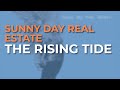 Sunny Day Real Estate - The Rising Tide (Official Audio)