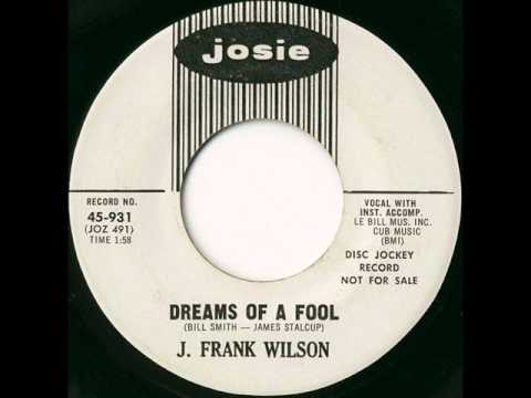 J  Frank Wilson - Dreams Of A Fool
