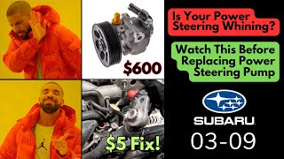 Subaru Power Steering WHINE Fixed For $5!