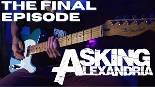 Asking Alexandria - The Final Episode (Let&#39;s Change the Channel) | GUITAR COVER
