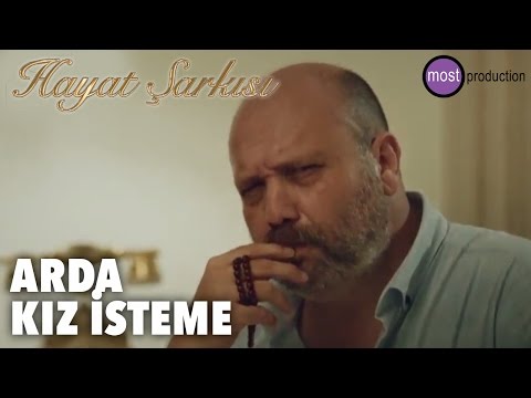 Hayat Şarkısı - Arda Kız İsteme