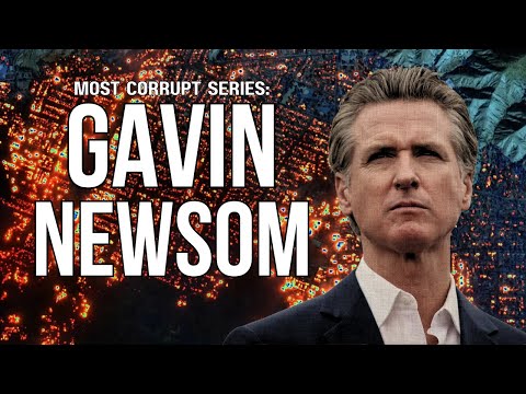 Most Corrupt Series: Gavin Newsom | California's Price of Ambition