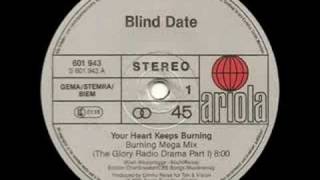 Blind Date - Your Heart Keeps Burning (Burning Mega Mix)