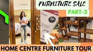 Home centre tour | home centre shopping haul | home centre furniture t