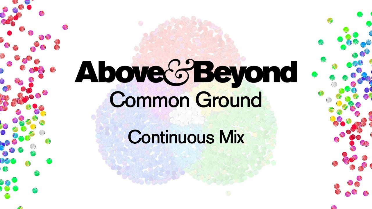 Above & Beyond - Common Ground (Continuous Mix)