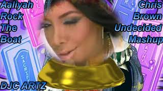 Chris Brown ft  Aaliyah Rock The Undecided  Boat Mashup