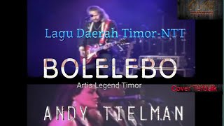 Download lagu Bolelebo by Andy Tielman (Tielman Brothers) mp3 Download lagu Bolelebo by Andy Tielman (Tielman Brothers) mp3