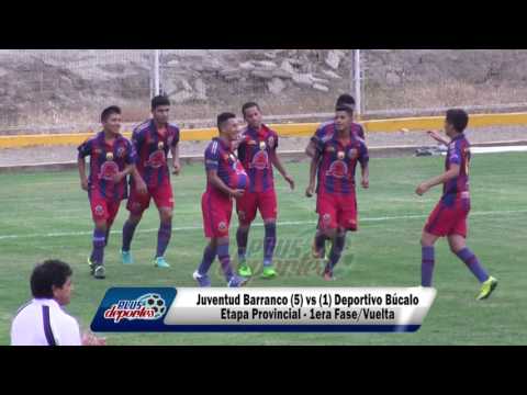 JUVENTUD BARRANCO (5) vs (1) DEPORTIVO BÚCALO - ETAPA PROVINCIAL - PRIMERA FASE/VUELTA 2017.