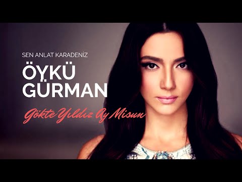 Öykü Gürman - Gökte Yıldız Ay Misun (Sen Anlat Karadeniz Dizi Müzikleri)