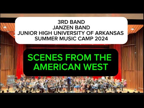 SCENES FROM THE AMERICAN WEST (Jack Wilds) 3rd Band | Jr. High University of Arkansas Band Camp 2024