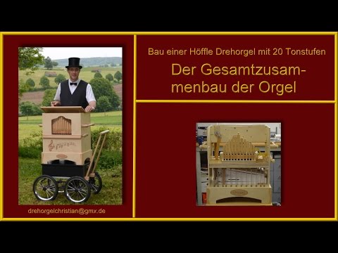 Der Zusammenbau einer 20er Drehorgel (Höffle)