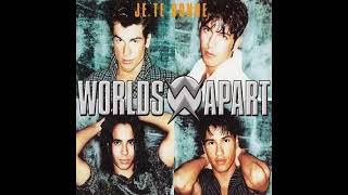 Worlds Apart   Je Te Donne  (Radio Version)