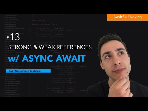 How to manage strong & weak references with Async Await  | Swift Concurrency #13 thumbnail