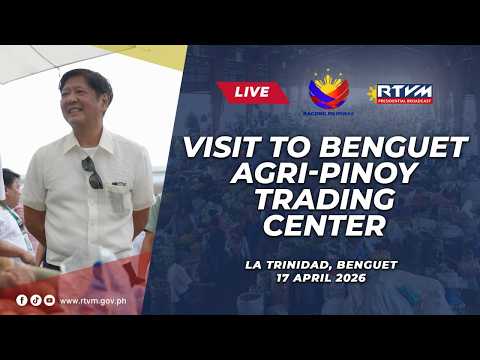 Visit to the Benguet Agri-Pinoy Trading Center 04/17/2026