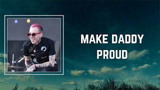 blackbear - ​make daddy proud (Lyrics) 🎵