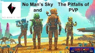 No Man's Sky and the Pitfalls of PVP