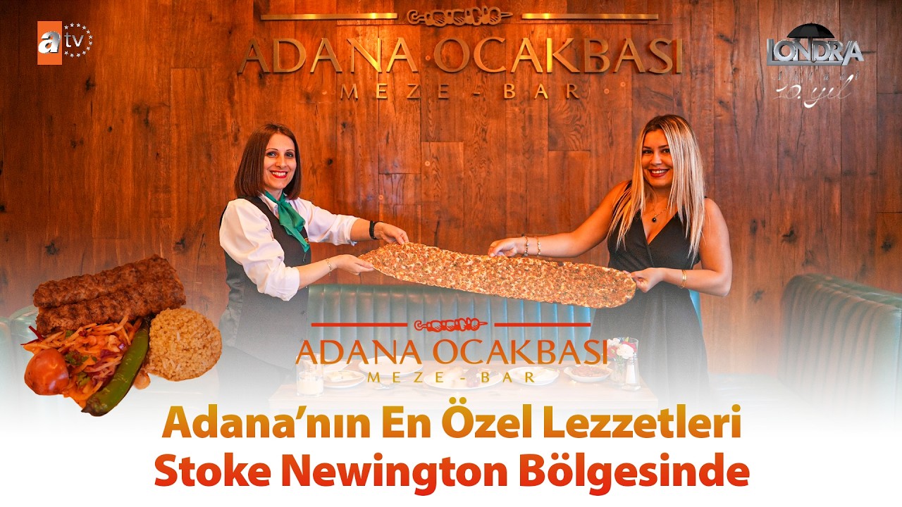 Adana’nın en özel lezzetleri Stoke Newington bölgesinde… / Londra Aktüel 347. Bölüm