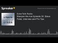 Sharpen the Axe Episode 35: Steve Fister, Interview and Pro Tips