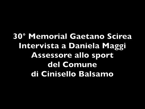 30° MEMORIAL GAETANO SCIREA - INTERVISTA A DANIELA MAGGI, ASSESSORE ALLO SPORT A CINISELLO BALSAMO