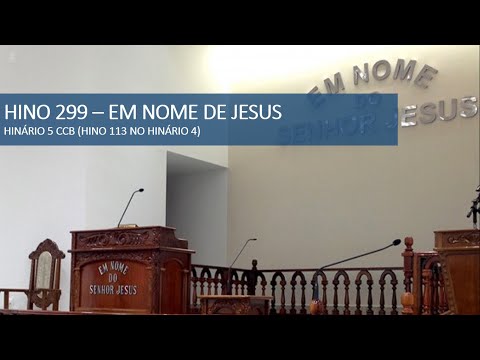 HINO 299 - HINÁRIO 5 - EM NOME DE JESUS