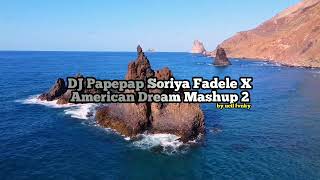 Download lagu DJ Papepap Soriya Fadele X American Dream Mashup 2... mp3
