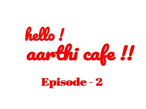 Hello aarthi cafe 2 | Why no Purchase vlogs, Beauty tips? Tried dishes of Youtubers? Expectations?