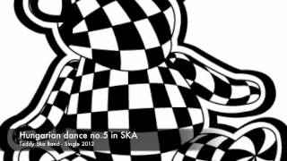 Hungarian dance no.5 in ska - Teddy Ska Band