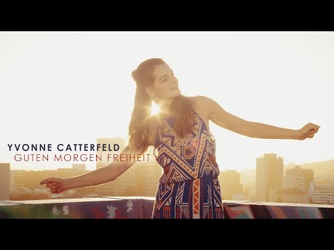Yvonne Catterfeld - Guten Morgen Freiheit (Offizielles Video)
