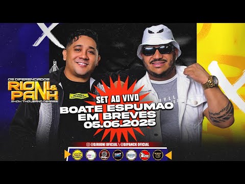 SET AO VIVO DJS RIONI EO PANCK - BOATE ESPUMÃO EM BREVES 05\06\2025 @djsrionieopanck