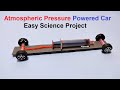 atmospheric pressure powered car science project - diy - simple and easy | DIY pandit
