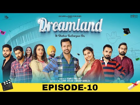 Dreamland (Episode-10) Raj Singh Jhinjar | Gurdeep Manalia | Dimple Bhullar | New Punjabi Web Series
