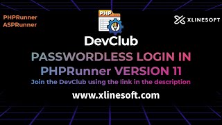 PASSWORDLESS LOGIN | XLINESOFT | PHPRunner | DEV CLUB