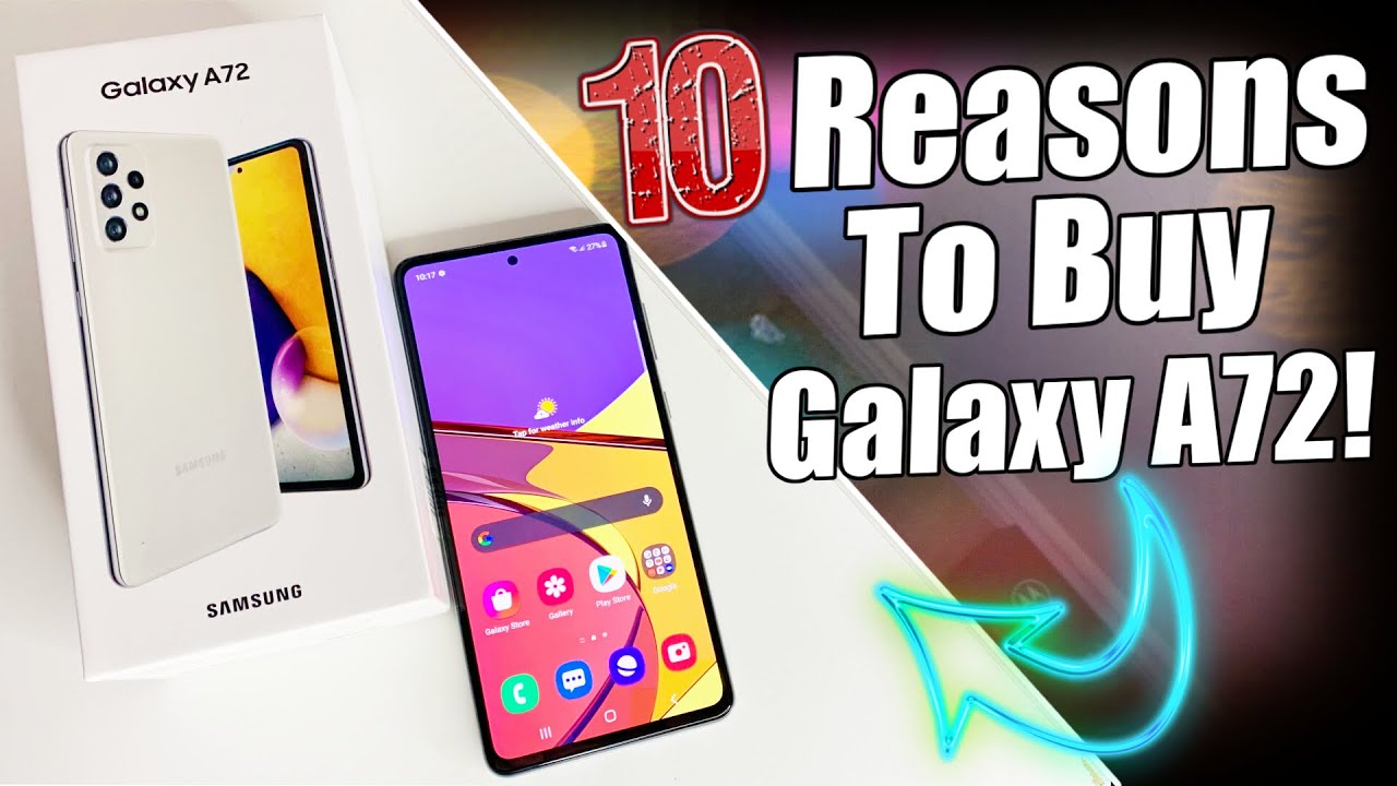 10 Reasons To Buy Samsung Galaxy A72!